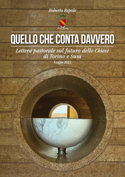 Quello che conta davvero - Lettera dell’Arcivescovo mons. Repole (Luglio 2023)