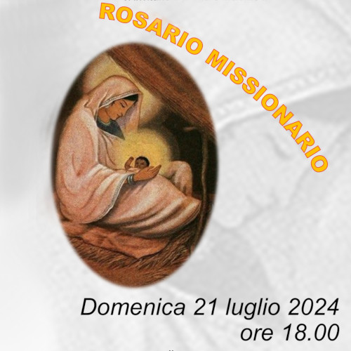 Rosario Missionario: 21 luglio 2024